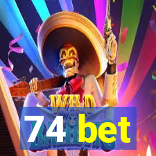 74 bet